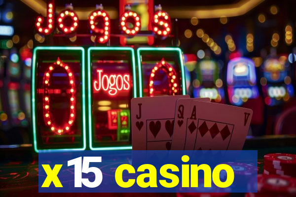 x15 casino